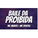 BAILE DA PROIBIDA